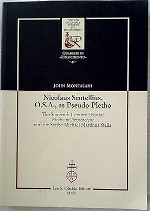 Immagine del venditore per Nicolaus Scutellius OSA as Pseudo-Pletho. The Sixteenth-Century Treatise "Pletho in Aristotelem" and the Scribe Michael Martinus Stella. venduto da Plurabelle Books Ltd