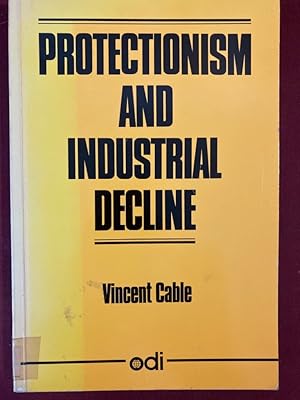 Seller image for Protectionism and Industrial Decline. for sale by Plurabelle Books Ltd