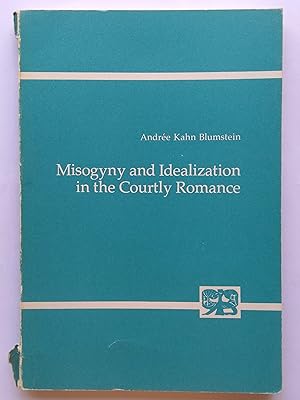 Seller image for Misogyny and Idealization in the Courtly Romance. for sale by Plurabelle Books Ltd