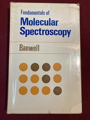 Seller image for Fundamentals of Molecular Spectroscopy. First Edition. for sale by Plurabelle Books Ltd