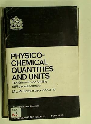 Imagen del vendedor de Physico-Chemical Quantities and Units: The Grammar and Spelling of Physical Chemistry. a la venta por Plurabelle Books Ltd