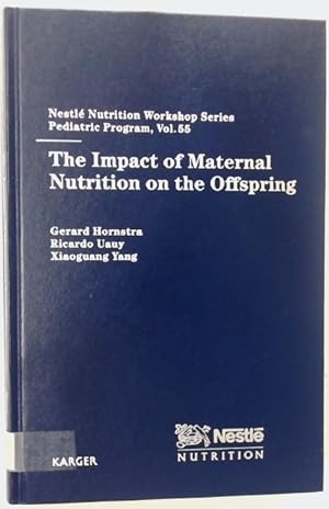 Bild des Verkufers fr Impact of Maternal Nutrition on the Offspring, The 55th Nestle Nutrition Workshop, Pediatric Program, Beijing, April 2004. zum Verkauf von Plurabelle Books Ltd