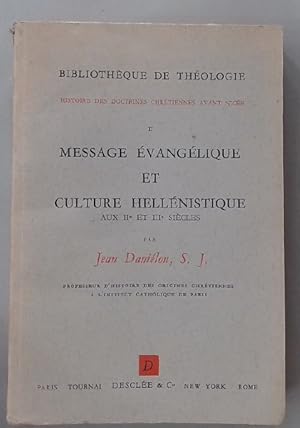 Message Évangelique et Culture Hellénistique aux IIe et IIIe Siècles.