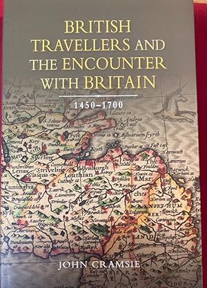 Image du vendeur pour British Travellers and the Encounter with Britain 1450 - 1700. mis en vente par Plurabelle Books Ltd