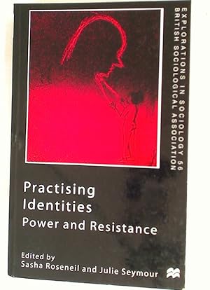 Imagen del vendedor de Practising Identities. Power and Resistance. a la venta por Plurabelle Books Ltd