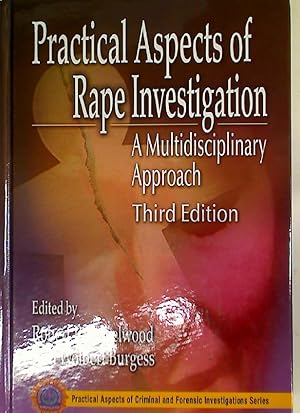 Bild des Verkufers fr Practical Aspects of Rape Investigation. A Multidisciplinary Approach. Third Edition. zum Verkauf von Plurabelle Books Ltd