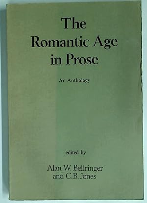 Bild des Verkufers fr The Romantic Age of Prose: An Anthology. zum Verkauf von Plurabelle Books Ltd