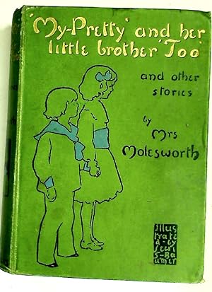 Image du vendeur pour My Pretty' and Her Little Brother 'Too' and Other Stories. mis en vente par Plurabelle Books Ltd