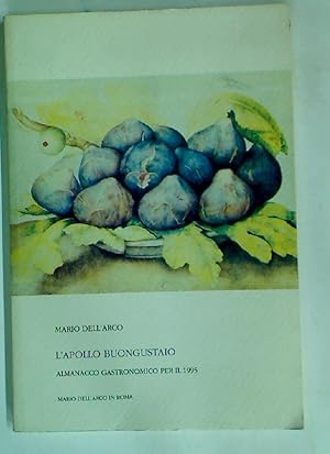 Imagen del vendedor de L'Apollo Buongustaio. Almanacco Gastronomico per l'Anno 1995. a la venta por Plurabelle Books Ltd