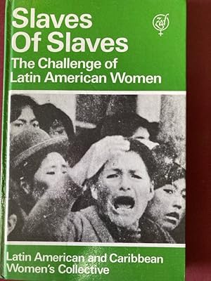 Bild des Verkufers fr Slaves of Slaves: Challenge of Latin American Women. zum Verkauf von Plurabelle Books Ltd