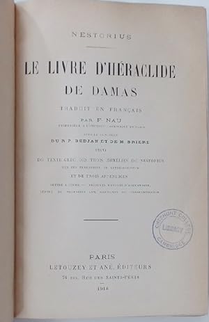 Le Livre d'Heraclide de Damas; traduit en Francais par F Nau, suivi du Texte Grec des Trois Homel...