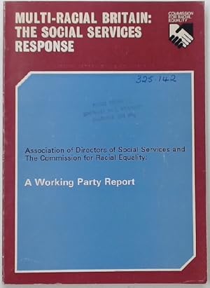 Bild des Verkufers fr Multi-Racial Britain: The Social Services Response. Association of Directors of Social Services and The Commission for Racial Equality: A Working Party Report. zum Verkauf von Plurabelle Books Ltd