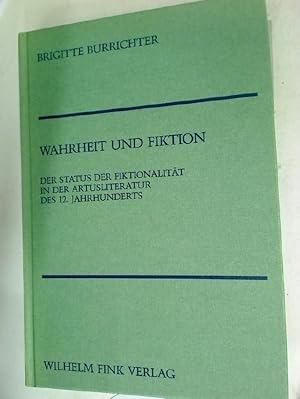 Seller image for Wahrheit und Fiktion: Der Status der Fiktionalitt in der Artusliteratur des 12. Jahrhunderts. for sale by Plurabelle Books Ltd