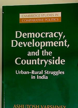 Bild des Verkufers fr Democracy, Development, and the Countryside: Urban-Rural Struggles in India. zum Verkauf von Plurabelle Books Ltd