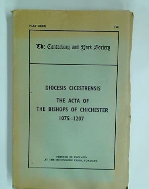 Bild des Verkufers fr Diocesis Cicestrensis. The Acta of the Bishops of Chichester, 1975 - 1207. zum Verkauf von Plurabelle Books Ltd
