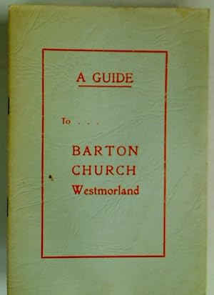 A Guide to Barton Church, Westmorland.