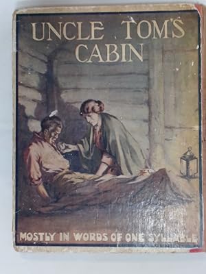 Uncle Tom's Cabin Abridged and Retold in Easy Words Chiefly of One Syllable.