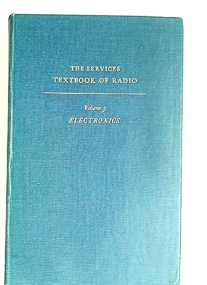 The Services' Textbook of Radio. Volume 3: Electronics.