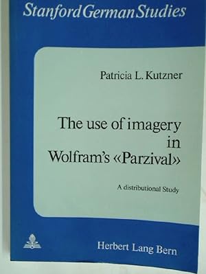 Immagine del venditore per The Use of Imagery in Wolfram's Parzival: A Distributional Study. venduto da Plurabelle Books Ltd