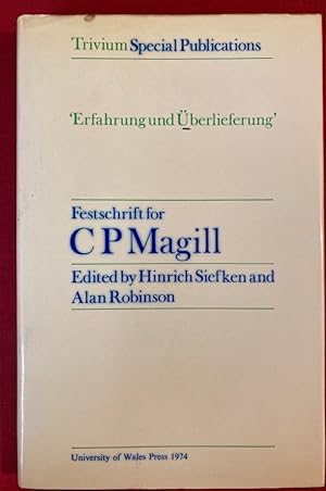 Erfahrung und Überlieferung: Festschrift for C P Magill.