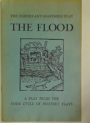 Imagen del vendedor de The Flood. A Play From the York Cycle of Mystery Plays. a la venta por Plurabelle Books Ltd