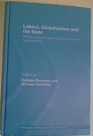 Imagen del vendedor de Labour, Globalization and the State: Workers, Women and Migrants Confront Neoliberalism. a la venta por Plurabelle Books Ltd