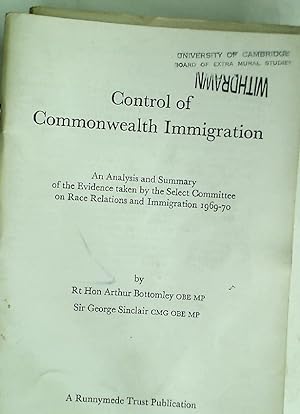 Seller image for Control of Commonwealth Immigration. An Analysis and Summary of the Evidence taken by the Select Committee on Race Relations and Immigration 1969-70. for sale by Plurabelle Books Ltd