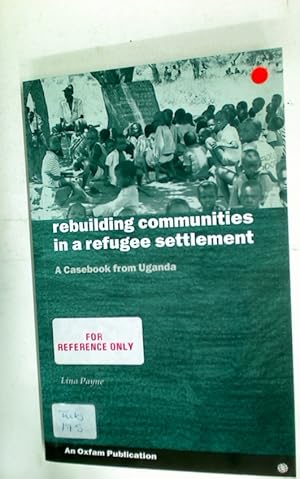 Bild des Verkufers fr Rebuilding Communities in a Refugee Settlement. zum Verkauf von Plurabelle Books Ltd