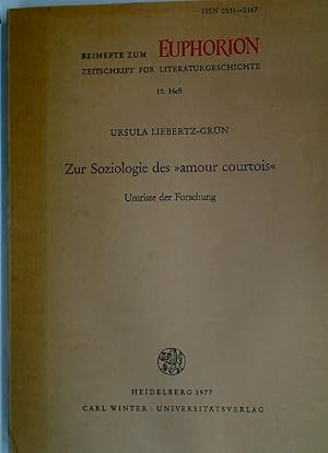 Bild des Verkufers fr Zur Soziologie des 'amour courtois': Umrisse der Forschung. zum Verkauf von Plurabelle Books Ltd