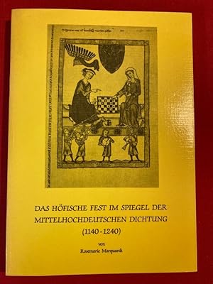 Bild des Verkufers fr Das hfische Fest im Spiegel der mittelhochdeutschen Dichtung (1140 - 1240) zum Verkauf von Plurabelle Books Ltd