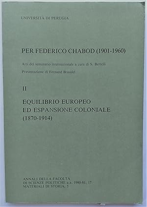 Seller image for Per Federico Chabod (1901 - 1960): Atti del Seminario Internazionale. Volume 2: Equilibrio Europeo ed Espansione Coloniale. for sale by Plurabelle Books Ltd