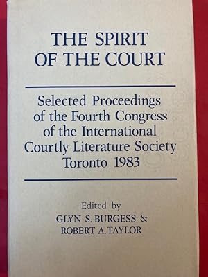 Seller image for The Spirit of the Court. Selected Proceedings of the Fourth Congress of the International Courtly Literature Society, Toronto 1983. for sale by Plurabelle Books Ltd