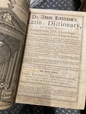 Immagine del venditore per Dr. Adam Littletons Latin Dictionary in Four Parts: I. An English Latin II. A Latin Classical. III A Latin Proper IV. A Latin Barbarous. 6th Edition. venduto da Plurabelle Books Ltd