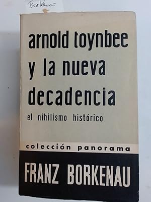Bild des Verkufers fr Arnold Toynbee y la Nueva Decadencia. El Nihilismo Histrico. zum Verkauf von Plurabelle Books Ltd
