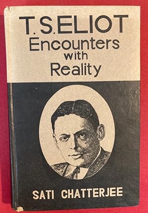 T S Eliot: Encounters with Reality. First Edition.