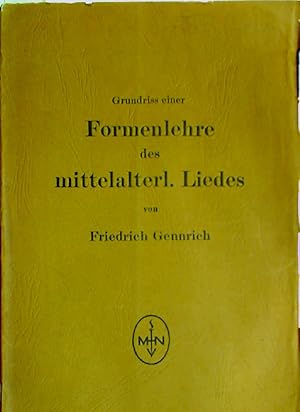 Bild des Verkufers fr Grundriss einer Formenlehre des mittelalterlichen Liedes als Grundlage einer musikalischen Formenlehre des Liedes. zum Verkauf von Plurabelle Books Ltd