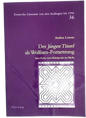 Bild des Verkufers fr Der Jngere Titurel als Wolfram-Fortsetzung: Eine Reise zum Mittelpunkt des Werks. zum Verkauf von Plurabelle Books Ltd