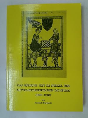 Bild des Verkufers fr Das hfische Fest im Spiegel der mittelhochdeutschen Dichtung (1140 - 1240) zum Verkauf von Plurabelle Books Ltd