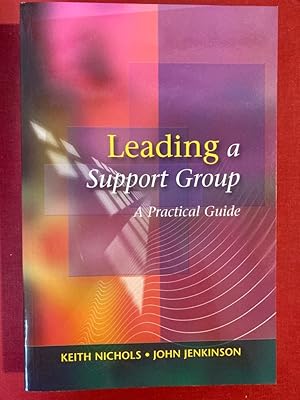 Bild des Verkufers fr Leading a Support Group. A Practical Guide. zum Verkauf von Plurabelle Books Ltd