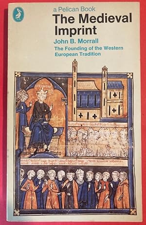 Seller image for The Medieval Imprint: The Founding of the Western European Tradition. for sale by Plurabelle Books Ltd