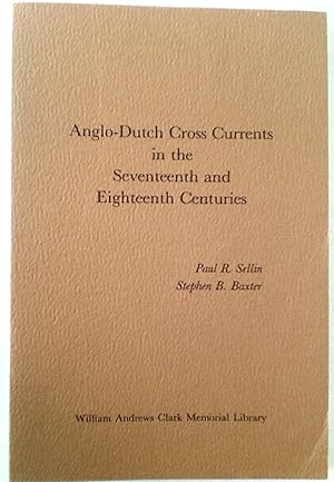 Seller image for Anglo-Dutch Cross Currents in the Seventeenth and Eighteenth Centuries: Papers Read at a Clark Library Seminar, May 10, 1975. for sale by Plurabelle Books Ltd