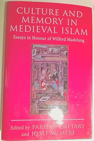 Image du vendeur pour Culture and Memory in Medieval Islam: Essays in Honour of Wilferd Madelung. mis en vente par Plurabelle Books Ltd