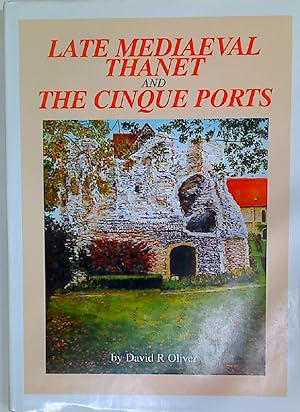 Late Mediaeval Thanet and the Cinque Ports.