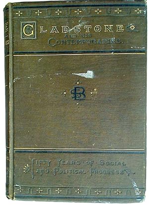 Bild des Verkufers fr William Ewart Gladstone and his Contemporaries: Fifty Years of Social and Political Progress. Volume 1. 1830 - 1845. zum Verkauf von Plurabelle Books Ltd