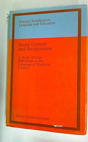 Bild des Verkufers fr Social Control and Socialization: A Study of Class Differences in the Language of Maternal Control. zum Verkauf von Plurabelle Books Ltd