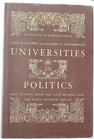 Seller image for Universities in Politics. Case Studies from the Late Middle Ages and Early Modern Period. for sale by Plurabelle Books Ltd