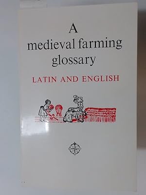 Bild des Verkufers fr Medieval Farming Glossary of Latin and English Words, taken mainly from Essex Records. zum Verkauf von Plurabelle Books Ltd