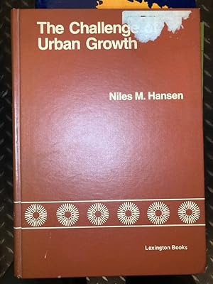 Image du vendeur pour Challenge of Urban Growth: The Basic Economics of City Size and Structure. mis en vente par Plurabelle Books Ltd