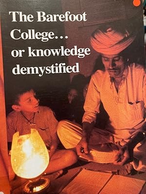 Seller image for The Barefoot College or Knowledge Demystified. for sale by Plurabelle Books Ltd