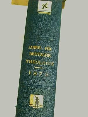 Seller image for Jahrbcher fr deutsche Theologie. Edited by Liebner, Dorner, Ehrenfeuchter. Volume 17 (1872) for sale by Plurabelle Books Ltd